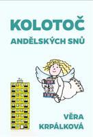Kolotoč andělských snů - Věra Krpálková