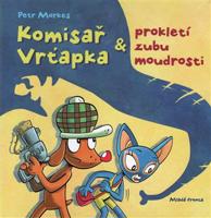 Komisař Vrťapka a prokletí zubu moudrosti