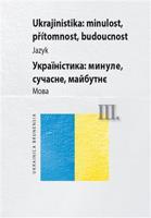 Komplet-Ukrajinistika: minulost, přítomnost, budoucnost III - kol.