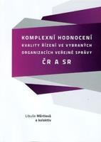 Komplexní hodnocení kvality řízení ve vybraných organizacích veřejné správy v ČR a SR - Libuše Měrtlová, kol.