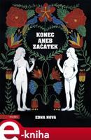 Konec aneb Začátek - Edna Nová