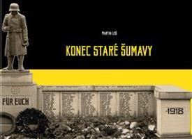 Konec staré Šumavy - Martin Leiš