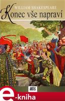 Konec vše napraví - William Shakespeare