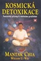 Kosmická detoxikace - Mantak Chia, William U. Wei