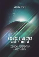 Kosmos, civilizace a křesťanství - Václav Ryneš