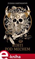 Kosti pod mechem - Zuzana Hartmanová