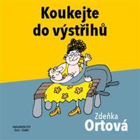 Koukejte do výstřihů - Zdeňka Ortová