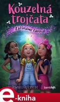 Kouzelná trojčata - Začínáme čarovat - Laura Brownová, Elly Kramerová