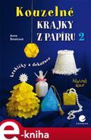 Kouzelné krajky z papíru 2 - Anna Šmalcová