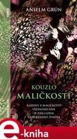Kouzlo maličkostí - Anselm Grün