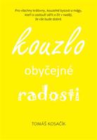 Kouzlo obyčejné radosti