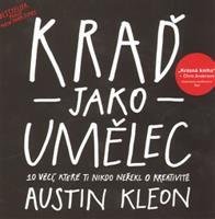 Kraď jako umělec - Austin Kleon