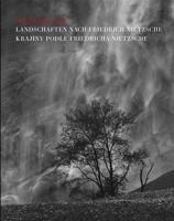 Krajiny podle Friedricha Nietzsche / Landschaften nach Friedrich Nietzsche