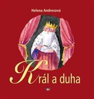 Král a duha - Helena Andresová