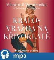 Královražda na Křivoklátě, mp3 - Vlastimil Vondruška