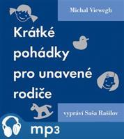 Krátké pohádky pro unavené rodiče, mp3 - Michal Viewegh
