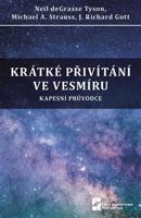 Krátké přivítání ve vesmíru - Neil deGrasse Tyson, Michael A. Strauss, J. Richard Gott