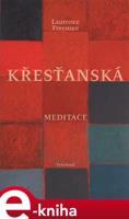 Křesťanská meditace - Laurence Freeman