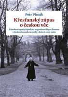 Křesťanský zápas o českou věc - Petr Placák
