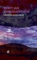 Křestní katecheze - Sv. Jan Chrysostomos