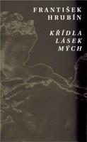 Křídla lásek mých - František Hrubín