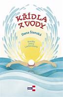 Křídla z vody - Dana Šianská