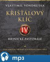 Křišťálový klíč IV. – Hejnické pastorále, mp3 - Vlastimil Vondruška