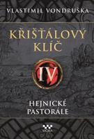 Křišťálový klíč IV. - Hejnické pastorále - Vlastimil Vondruška
