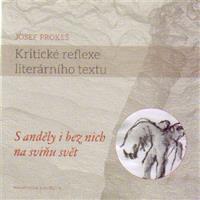 Kritické reflexe literárního textu - Josef Prokeš