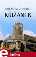 Křižánek - Jaroslav Jakubec