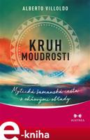 Kruh moudrosti - Alberto Villoldo