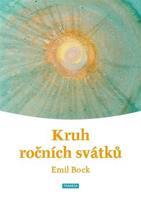 Kruh ročních svátků - Emil Bock