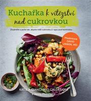 Kuchařka k vítězství nad cukrovkou - Giancarlo Caldesi, Katie Caldesi, Jenny Phillipsová