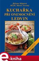 Kuchařka při onemocnění ledvin - Marek Novotný, Růžena Milatová