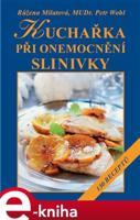 Kuchařka při onemocnění slinivky - Růžena Milatová, Petr Wohl