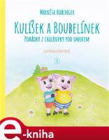 Kulíšek a Boubelínek - Markéta Hubinger