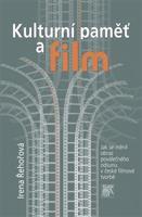 Kulturní paměť a film - Irena Řehořová