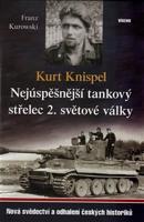 Kurt Knispel - Nejúspěšnější tankový střelec 2. světové války - Franz Kurowski