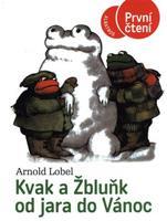 Kvak a Žbluňk od jara do Vánoc - Arnold Lobel