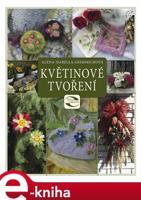 Květinové tvoření - Alena Grimmichová