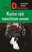 Kytice růží nebožtíkům nevoní - Ladislav Beran