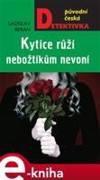 Kytice růží nebožtíkům nevoní - Ladislav Beran