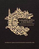 Labyrint světa a ráj srdce - Jan Amos Komenský, Zdeněk Ležák
