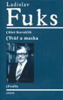 Ladislav Fuks: Tvář a maska - Aleš Kovalčík