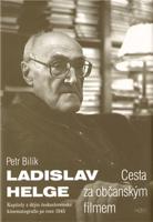 Ladislav Helge - Cesta za občanským filmem
