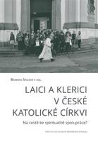 Laici a klerici v české katolické církvi - Barbora Spalová, kol.
