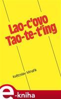 Lao-c ovo Tao-te-ťing - Květoslav Minařík