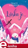 Láska je... - Tracy Andreen
