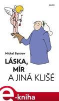 Láska, mír a jiná klišé - Michal Bystrov