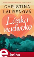 Láska nadivoko - Christina Laurenová